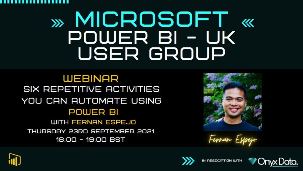 Microsoft Power BI UK User Group Six Repetitive Activities You Can Automate Using Power BI With Fernan Espejo