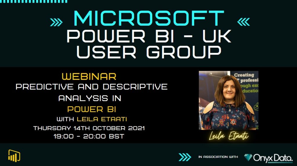 Microsoft Power BI UK User Group  Predictive and descriptive analysis in Power BI With Leila Etaati