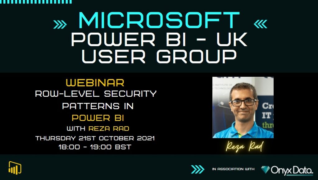 Microsoft Power BI UK User Group – Row-Level Security Patterns In Power BI With Reza Rad