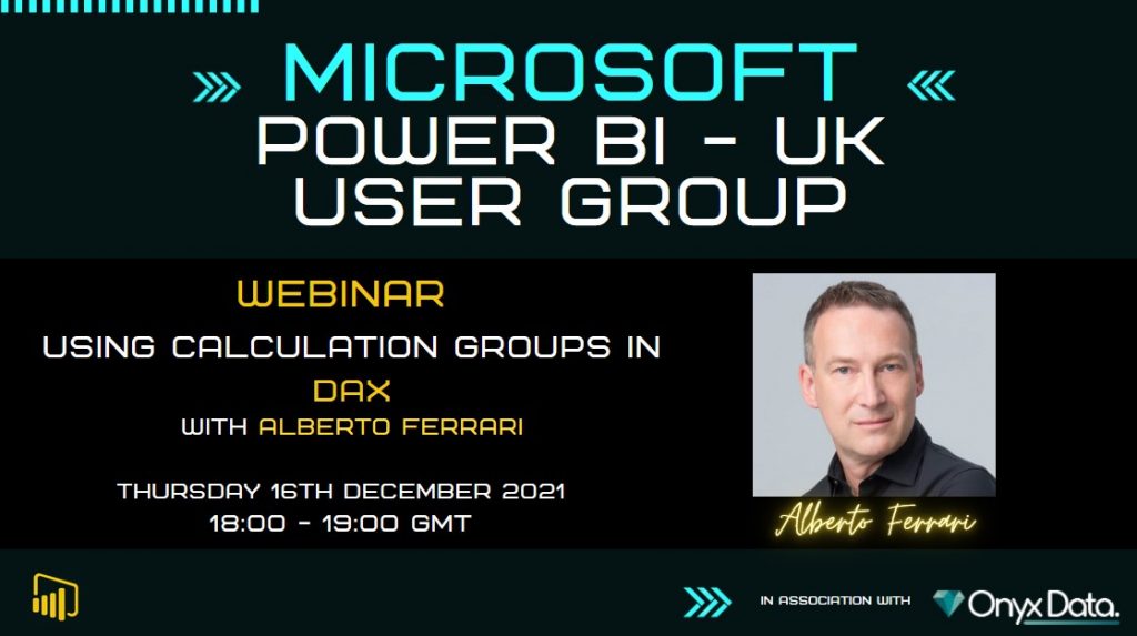 Microsoft Power BI UK User Group – Using calculation groups in DAX with Alberto Ferrari