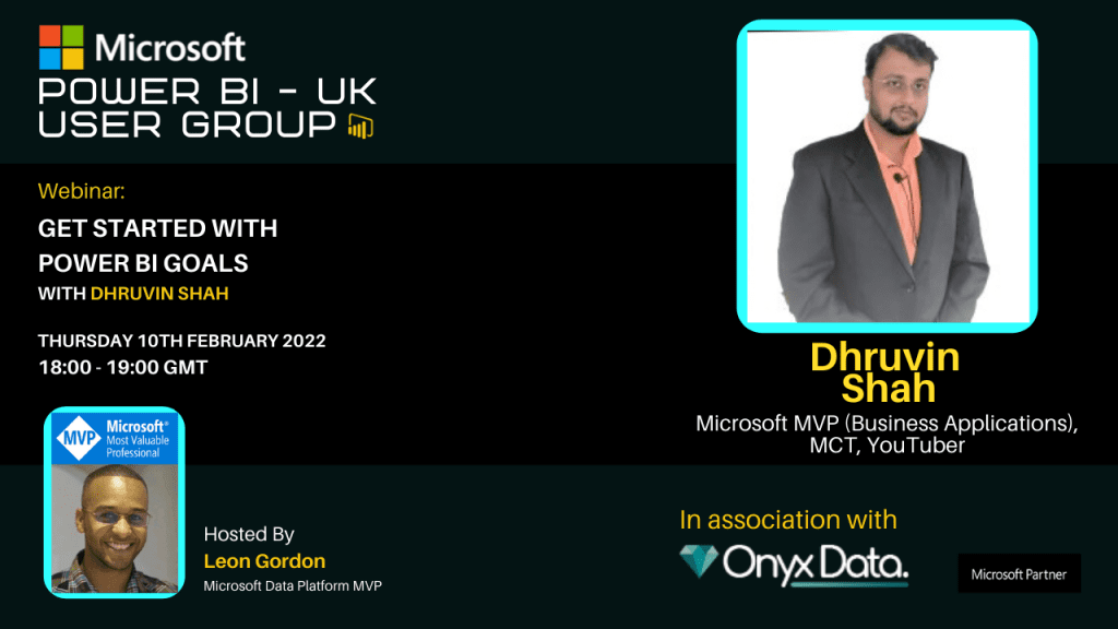 Microsoft Power BI UK User Group – Get Started With Power BI Goals With Dhruvin Shah
