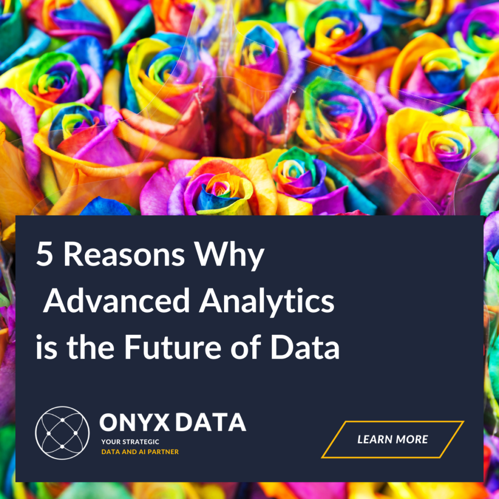 5 Reasons Why Advanced Analytics is the Future of Data