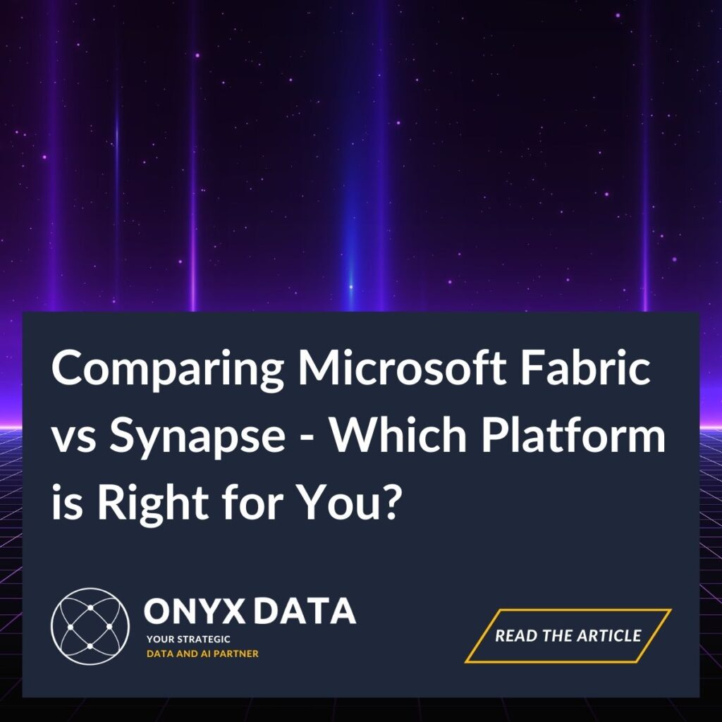 Comparing Microsoft Fabric  vs Synapse – Which Platform  is Right for You?