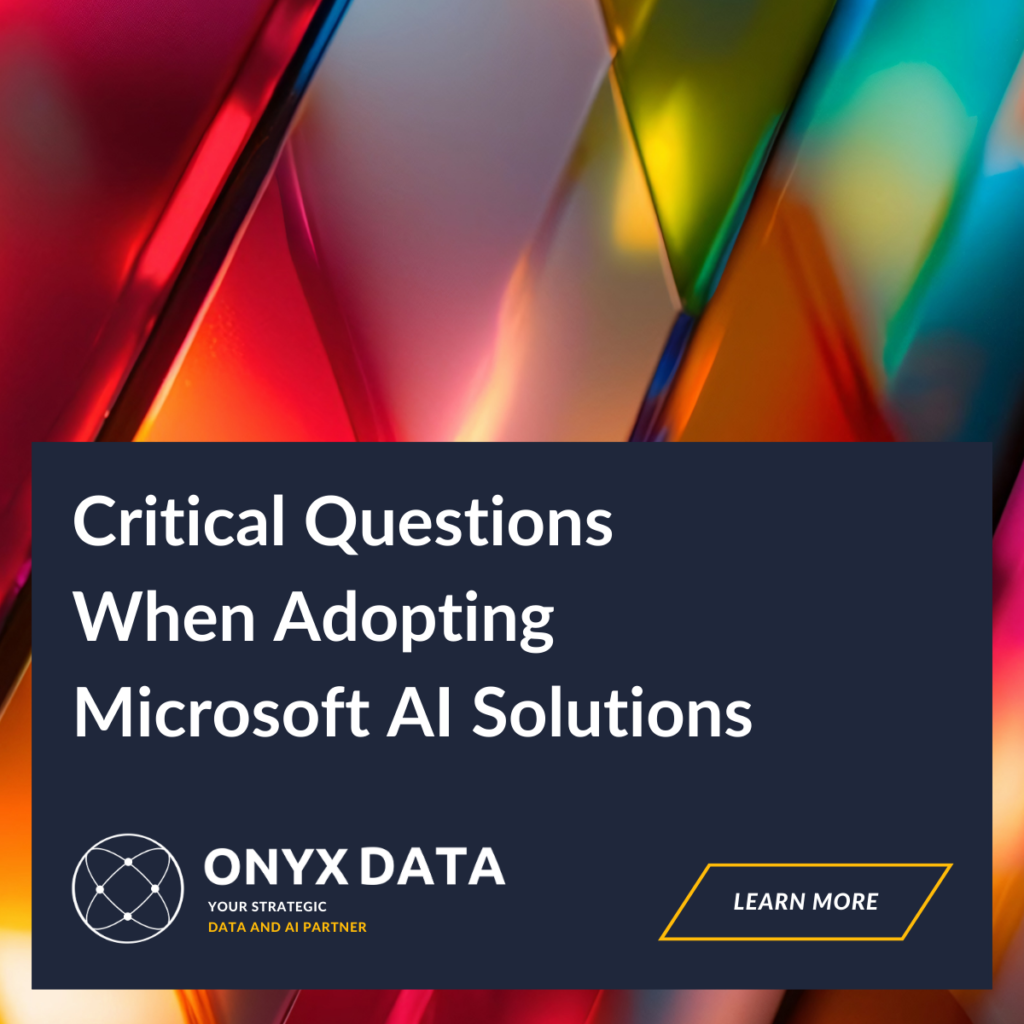 Critical Questions When Adopting Microsoft AI Solutions