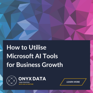 How to Utilise Microsoft AI Tools for Business Growth