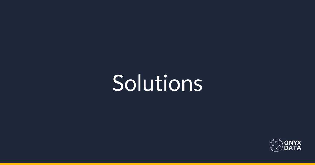 Data Analytics Solutions | Proven Results | Onyx Data